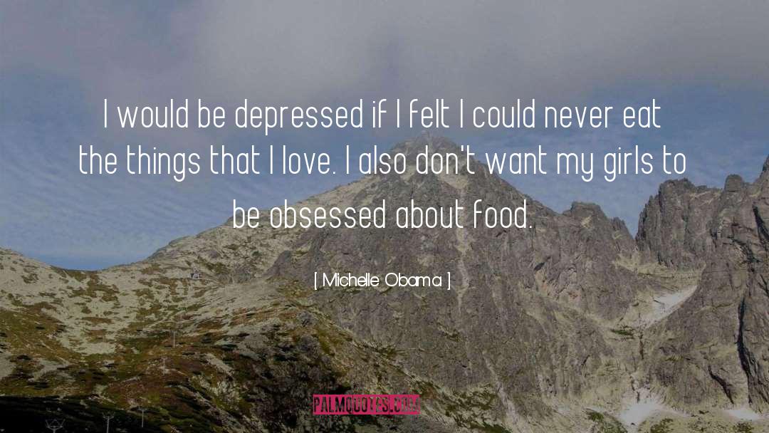 Very Depressed quotes by Michelle Obama