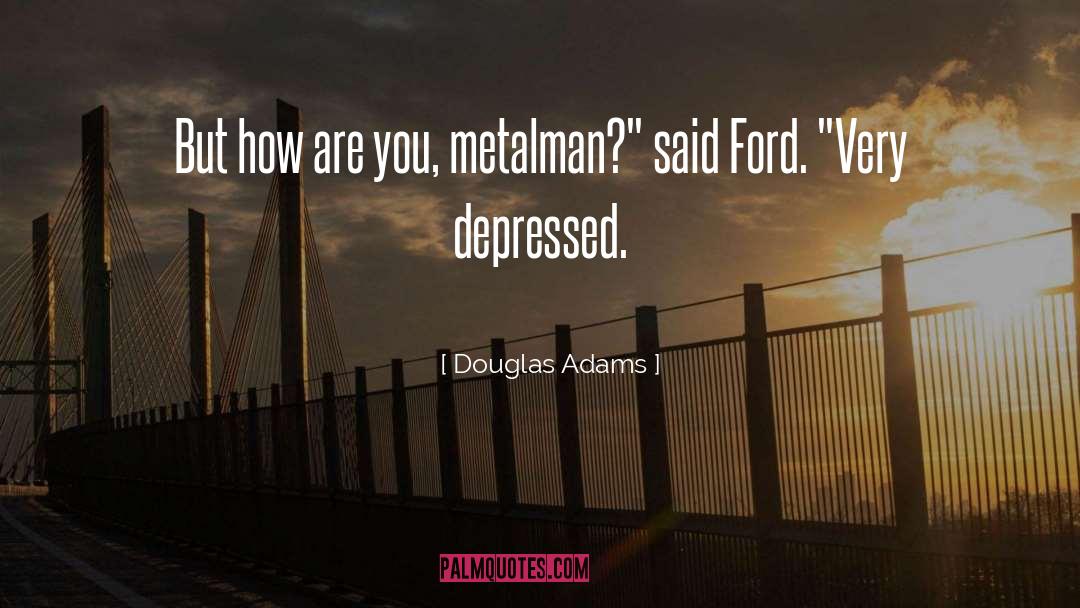 Very Depressed quotes by Douglas Adams