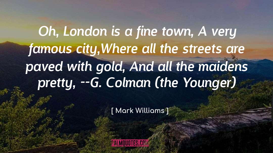 Very Famous quotes by Mark Williams