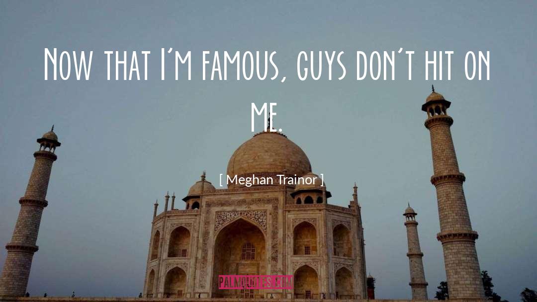 Very Famous quotes by Meghan Trainor
