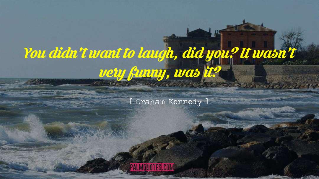 Very Funny quotes by Graham Kennedy