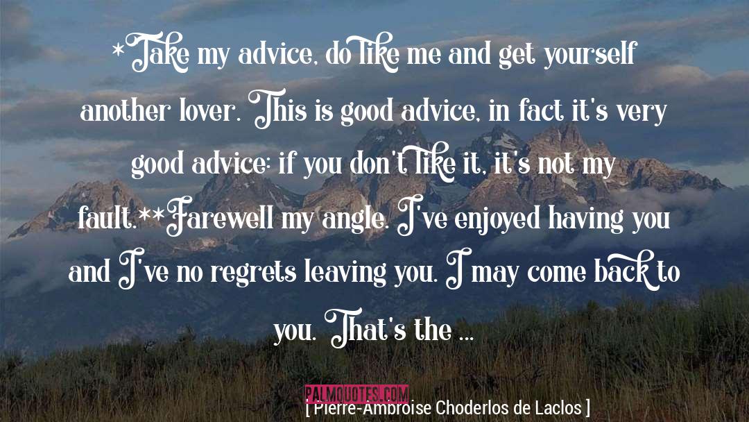 Very Good Advice quotes by Pierre-Ambroise Choderlos De Laclos