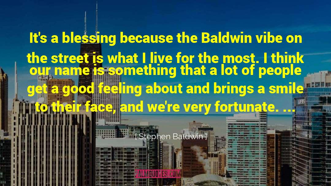 Very Good Friends quotes by Stephen Baldwin