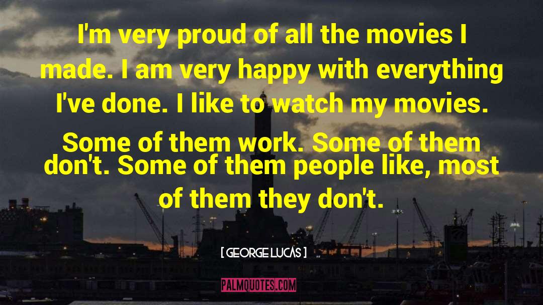 Very Happy quotes by George Lucas