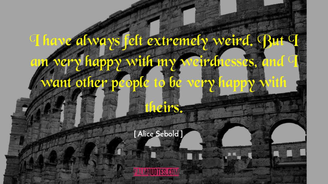 Very Happy quotes by Alice Sebold