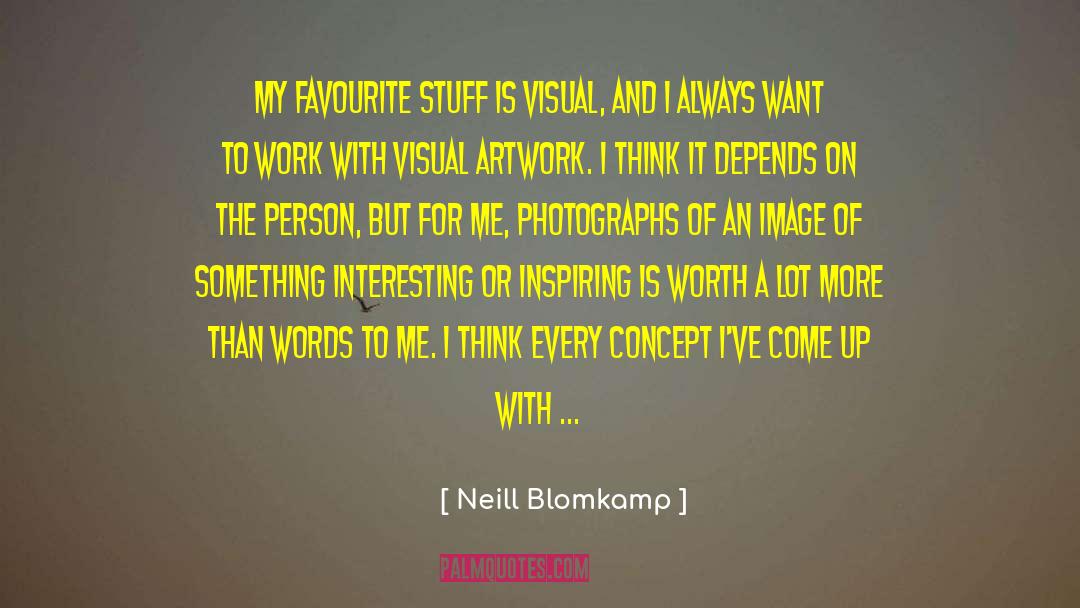Very Inspiring quotes by Neill Blomkamp