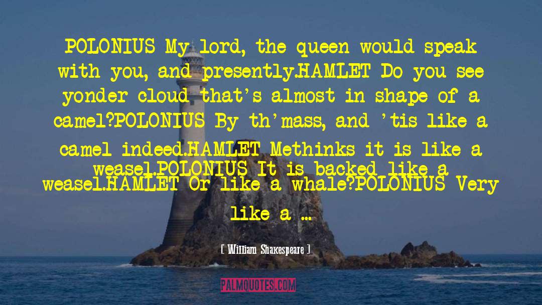 Very Like A Whale quotes by William Shakespeare