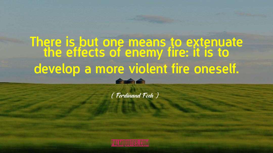 Very Mean quotes by Ferdinand Foch