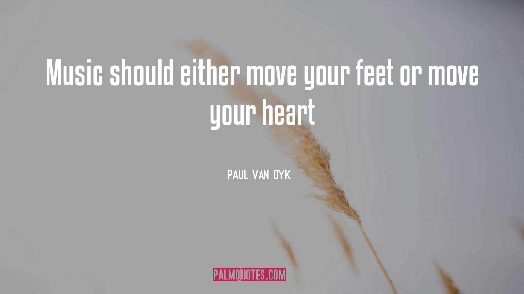 Very Moving quotes by Paul Van Dyk
