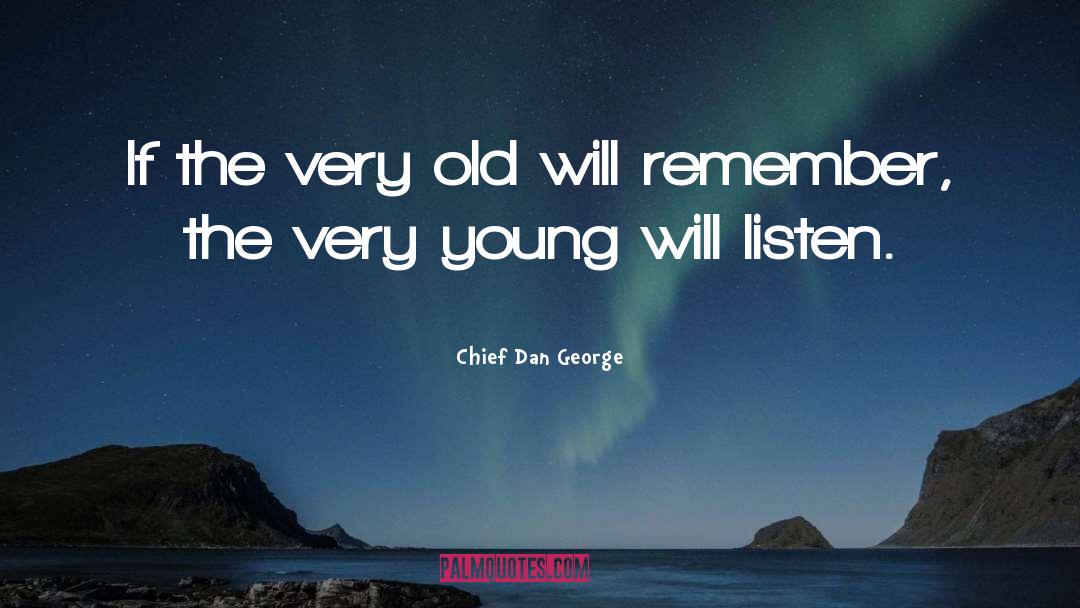 Very Old quotes by Chief Dan George