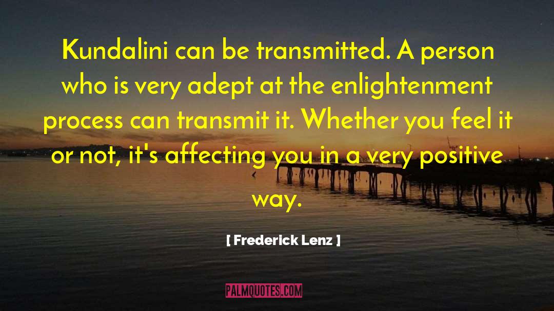 Very Positive quotes by Frederick Lenz