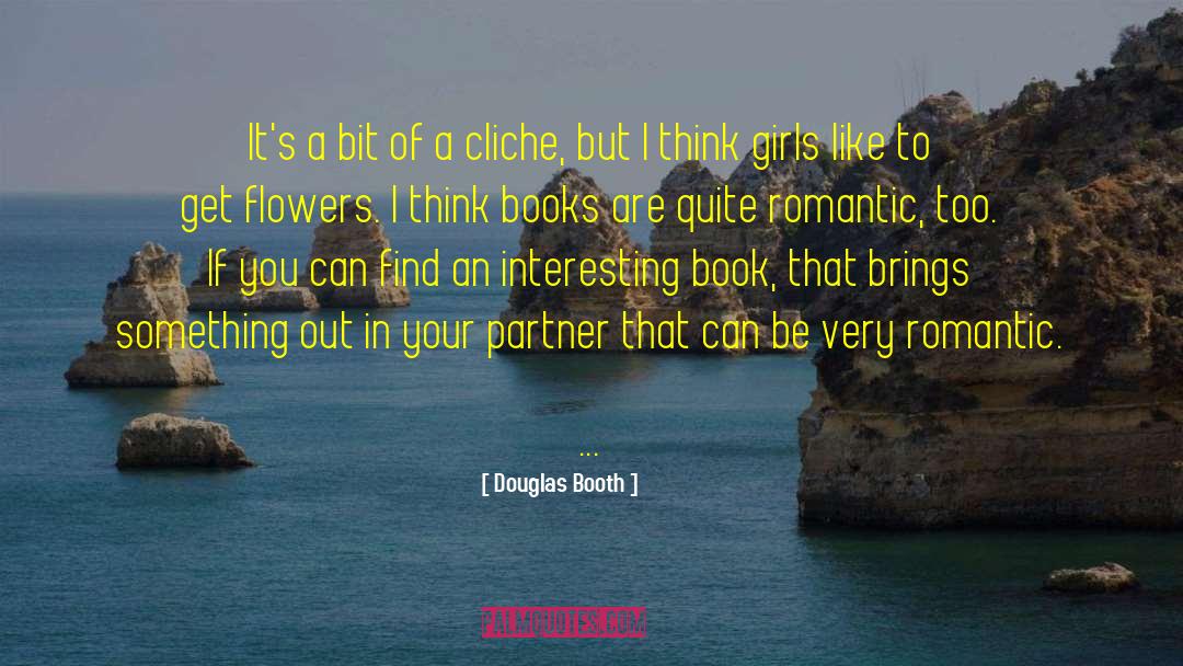 Very Romantic quotes by Douglas Booth