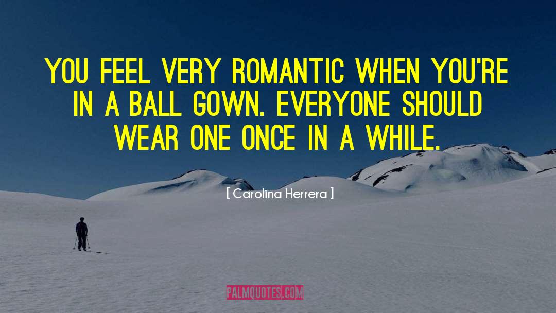 Very Romantic quotes by Carolina Herrera