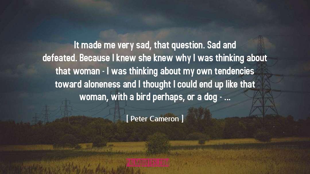 Very Sad And Depressing quotes by Peter Cameron