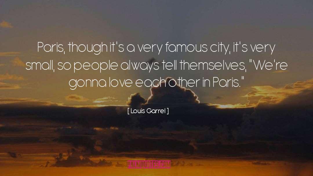 Very Small quotes by Louis Garrel