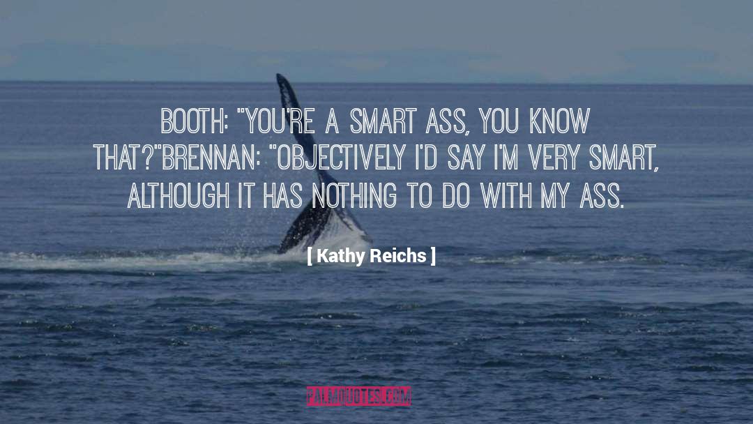 Very Smart quotes by Kathy Reichs