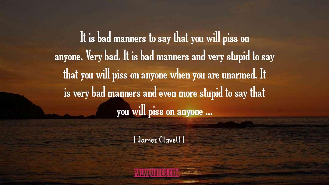 Very Stupid quotes by James Clavell