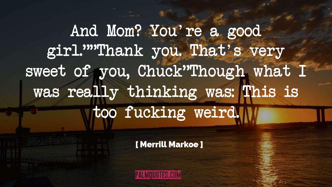 Very Sweet quotes by Merrill Markoe