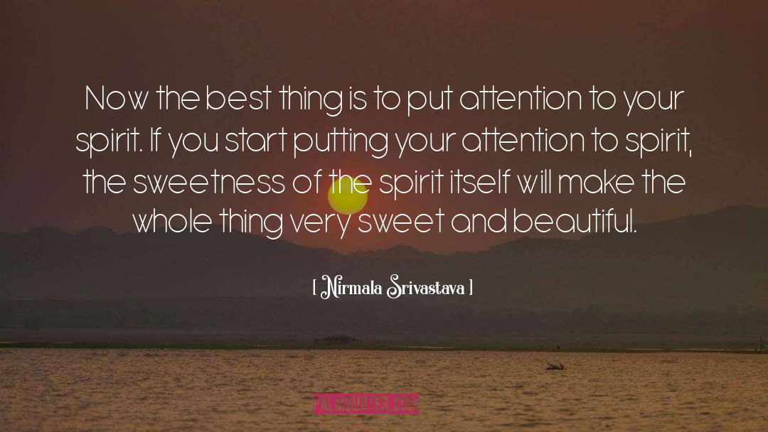 Very Sweet quotes by Nirmala Srivastava