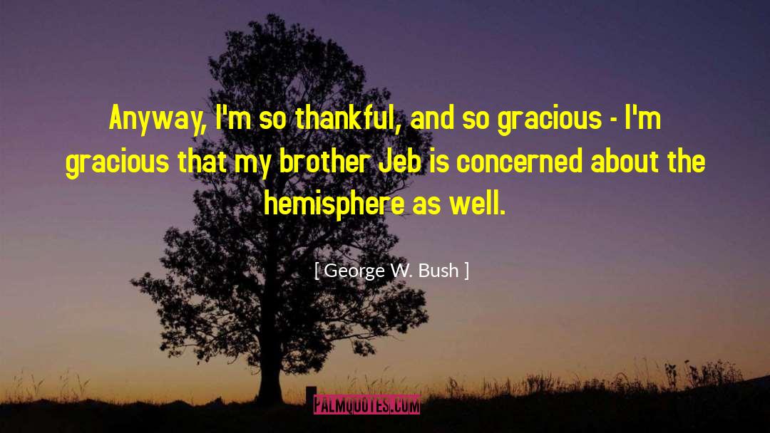 Very Thankful quotes by George W. Bush