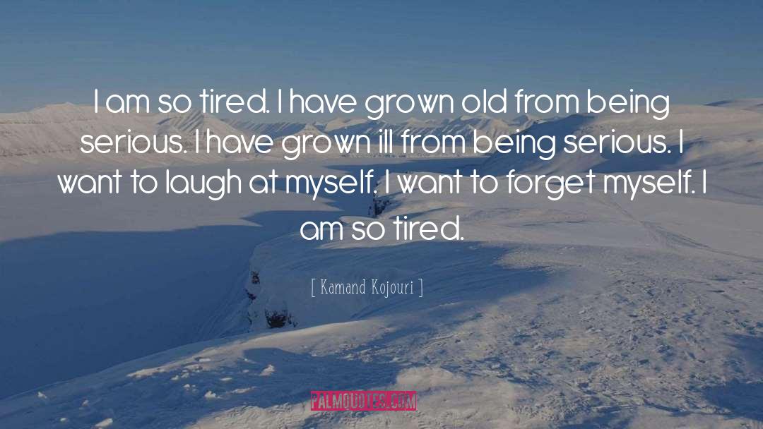 Very Thoughtful quotes by Kamand Kojouri