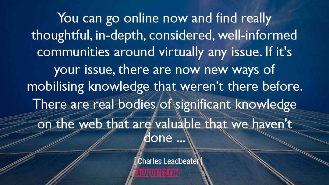 Very Thoughtful quotes by Charles Leadbeater