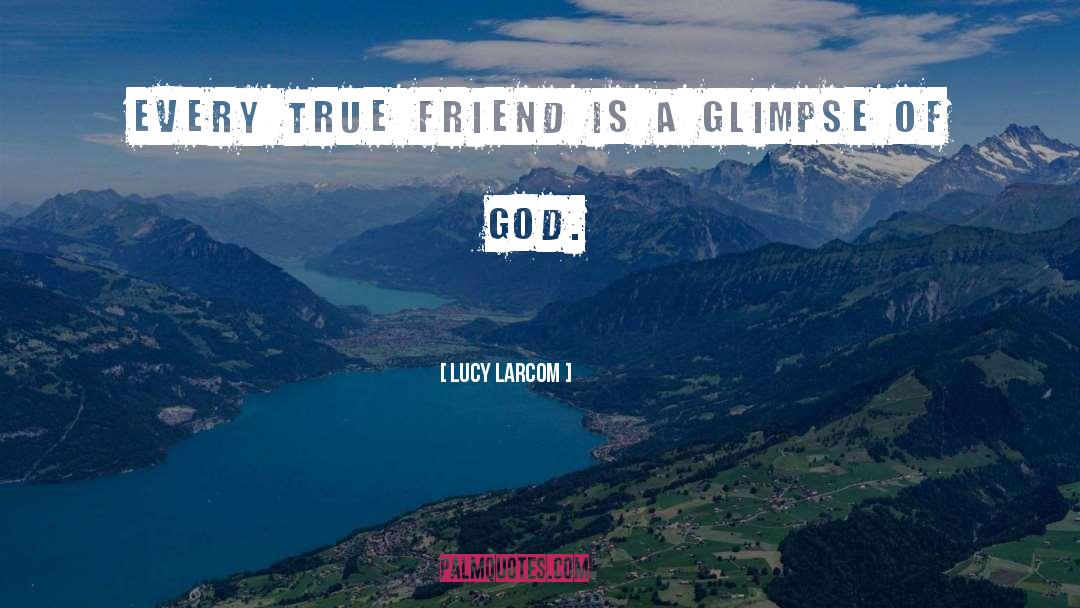 Very True quotes by Lucy Larcom