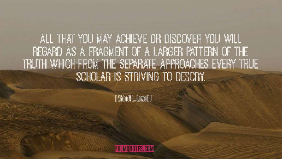 Very True quotes by Abbott L. Lowell