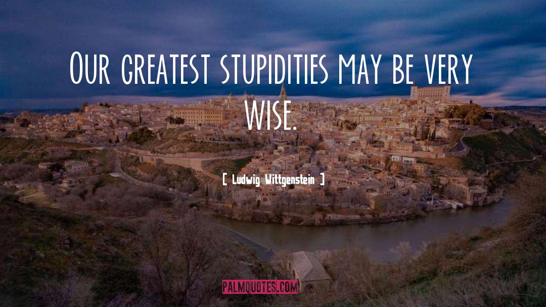 Very Wise quotes by Ludwig Wittgenstein