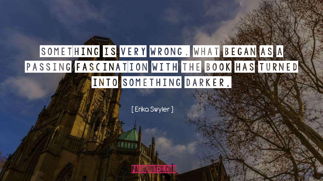 Very Wrong quotes by Erika Swyler