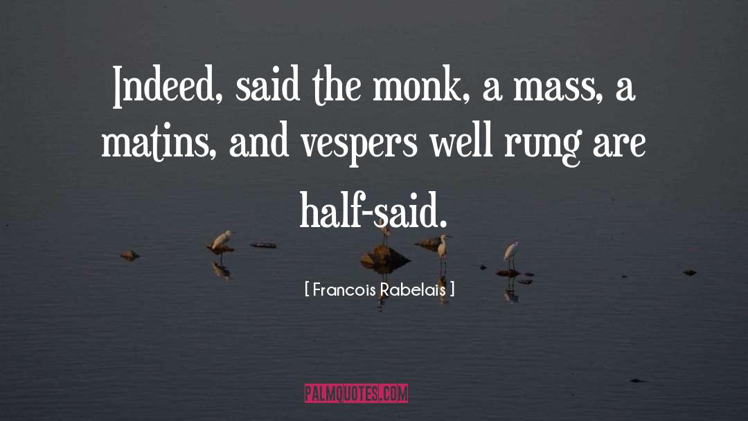 Vespers quotes by Francois Rabelais