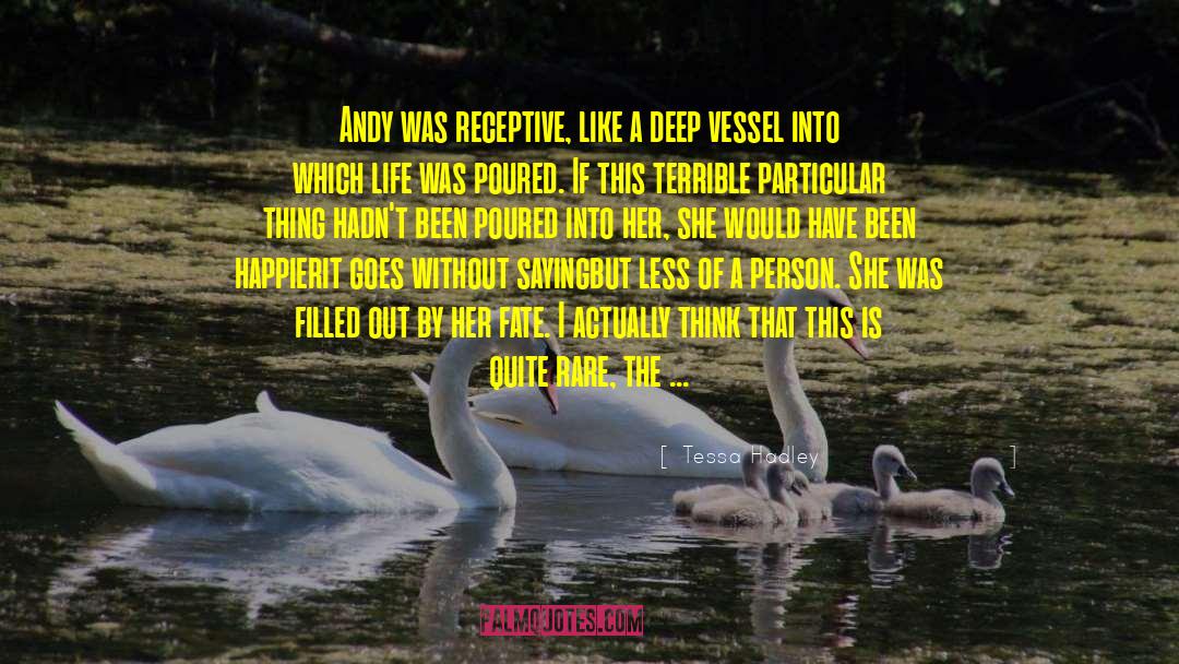 Vessel quotes by Tessa Hadley