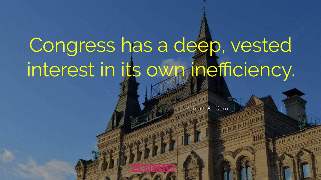 Vested Interest quotes by Robert A. Caro