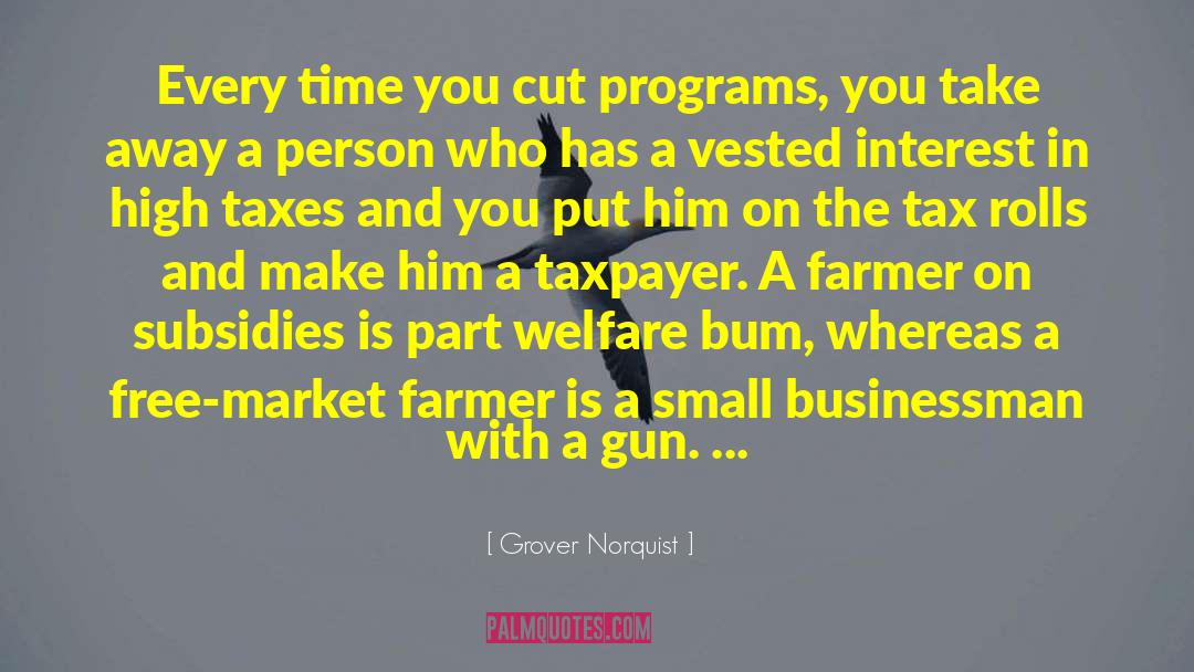 Vested Interest quotes by Grover Norquist