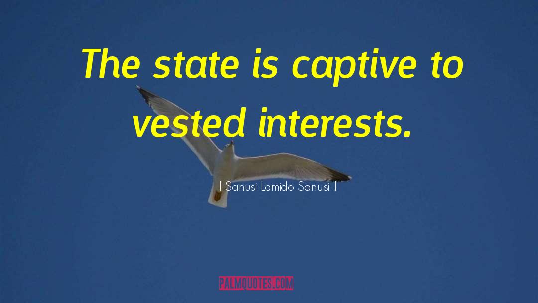 Vested Interests quotes by Sanusi Lamido Sanusi