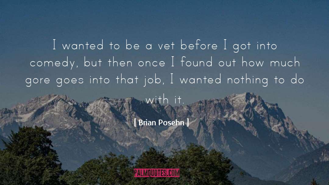 Vet quotes by Brian Posehn