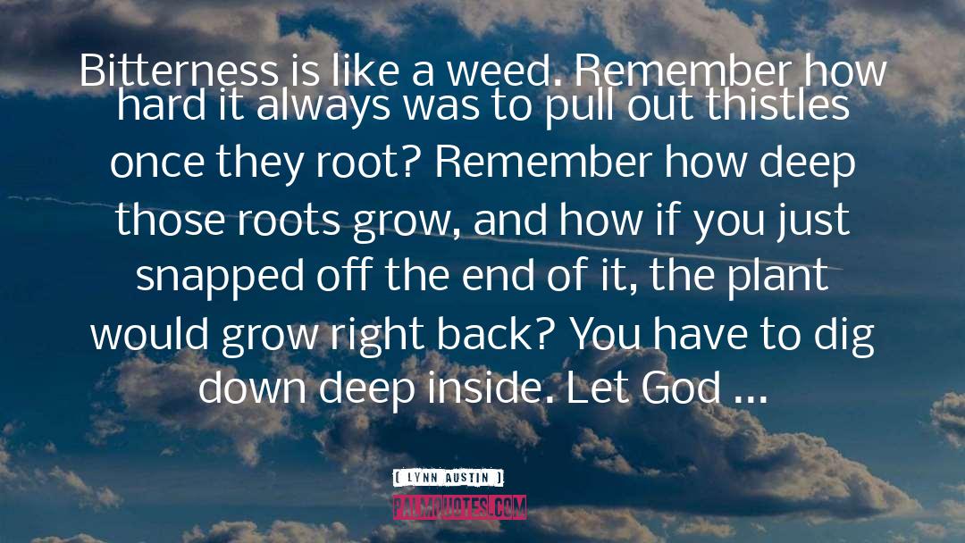 Vetch Weed quotes by Lynn Austin