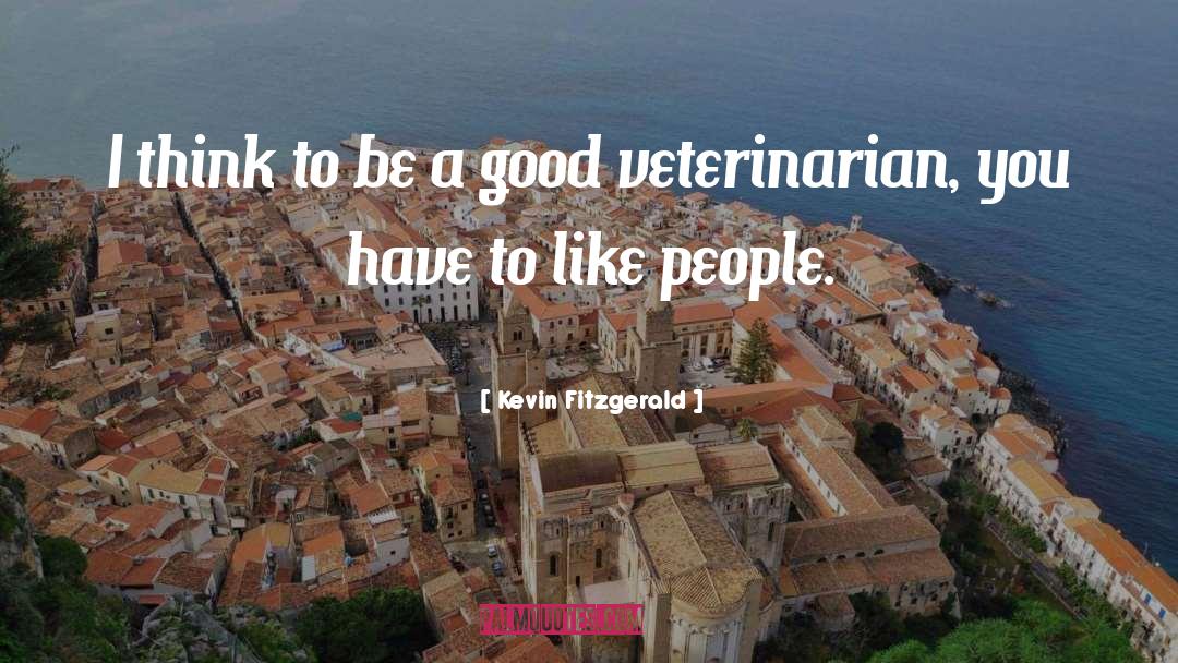 Veterinarian quotes by Kevin Fitzgerald