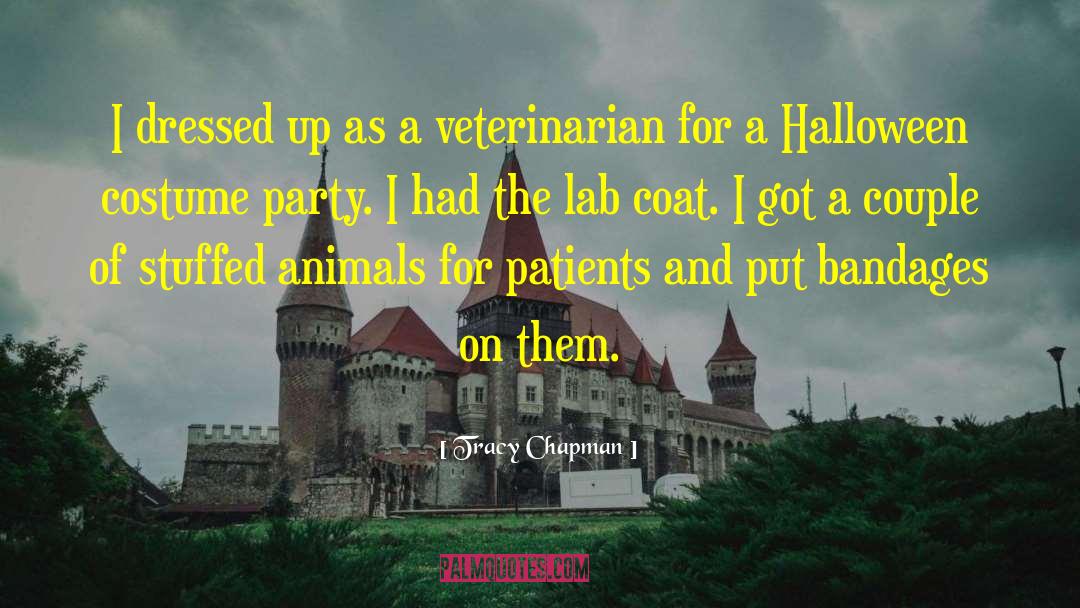 Veterinarian quotes by Tracy Chapman
