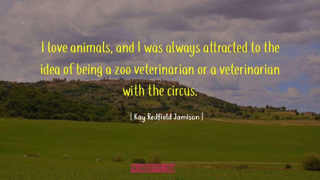 Veterinarian quotes by Kay Redfield Jamison