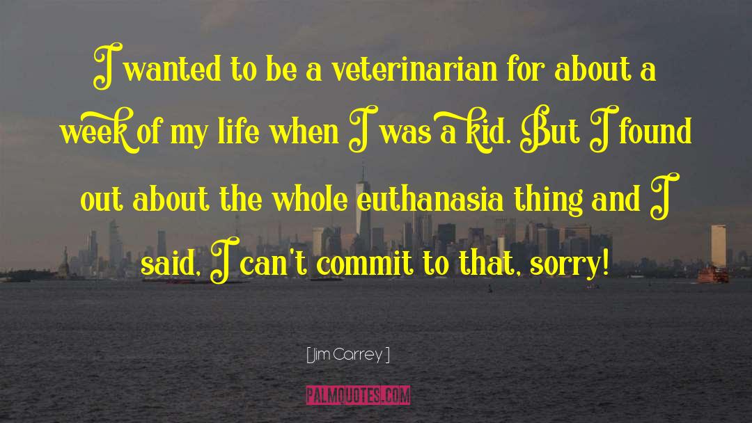 Veterinarian quotes by Jim Carrey