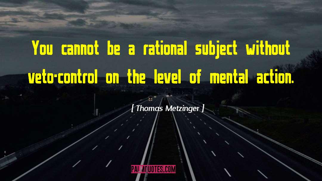 Veto quotes by Thomas Metzinger