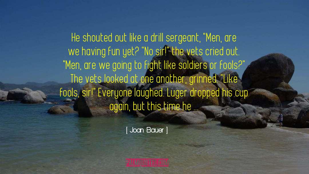 Vets quotes by Joan Bauer