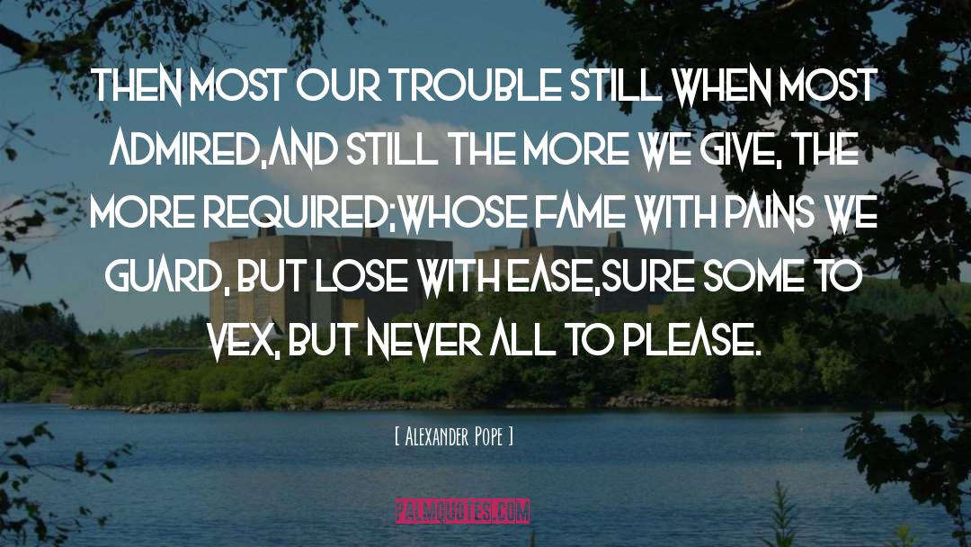 Vex quotes by Alexander Pope