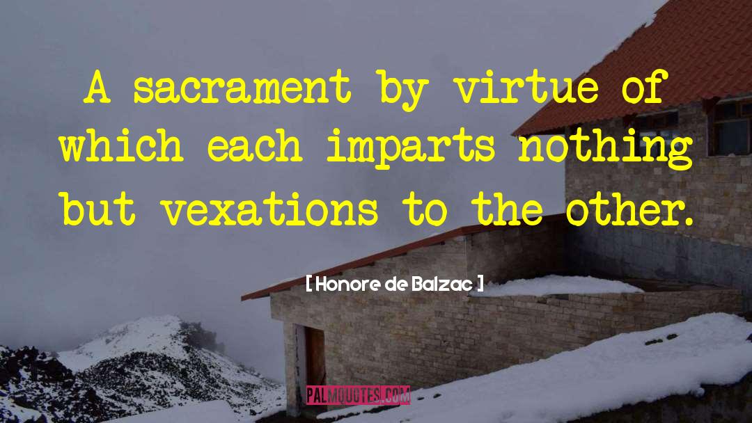 Vexation quotes by Honore De Balzac