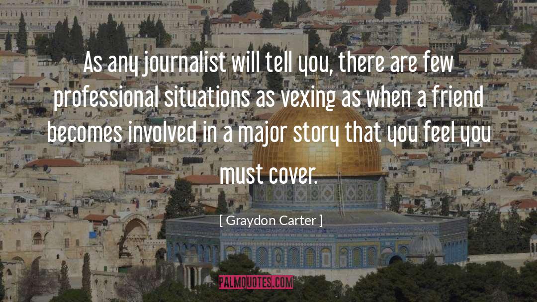 Vexing quotes by Graydon Carter