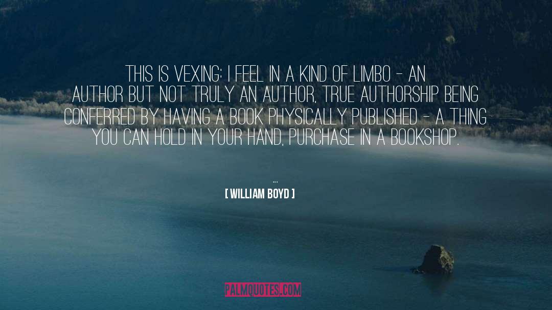 Vexing quotes by William Boyd