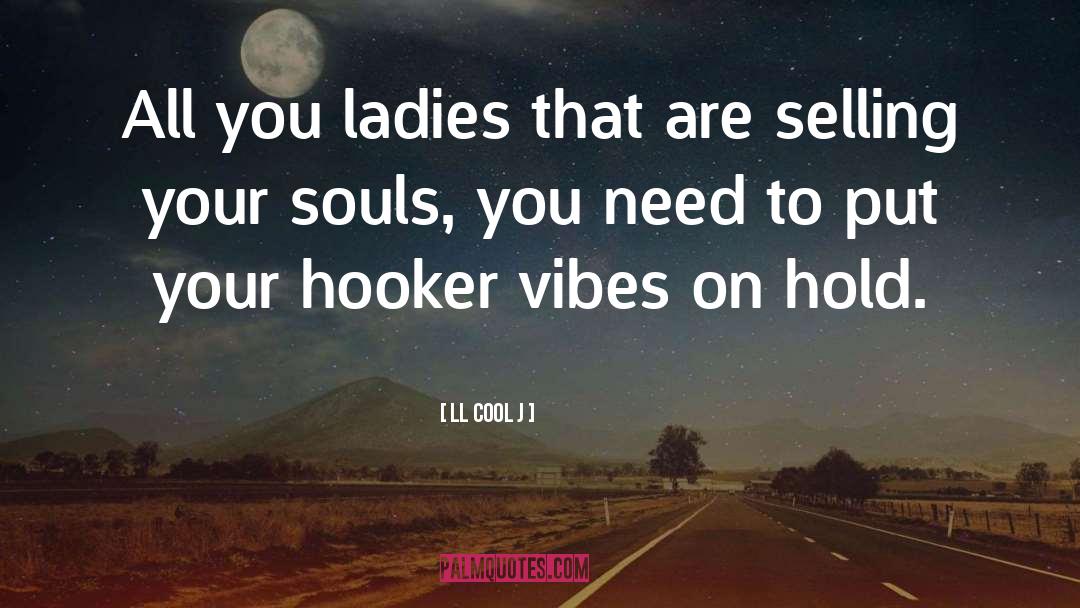 Vibes quotes by LL Cool J