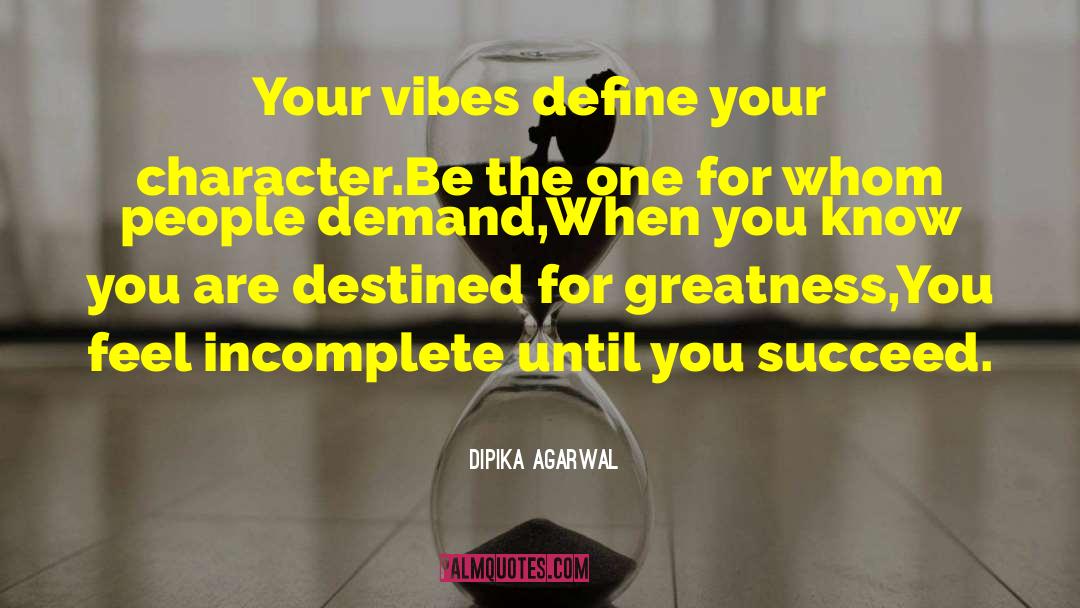Vibes quotes by Dipika Agarwal