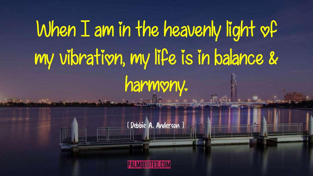 Vibrate Higher Daily quotes by Debbie A. Anderson